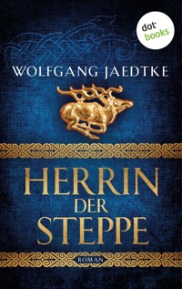 Herrin der Steppe: Die Steppenwind-Saga - Dritter Roman - Wolfgang Jaedtke - E-Book