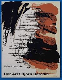 Der Arzt Björn Baródin - Helmut Lauschke - E-Book