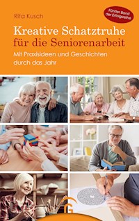 Kreative Schatztruhe für die Seniorenarbeit - Rita Kusch - E-Book