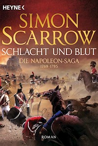 Schlacht und Blut - Die Napoleon-Saga 1 - Simon Scarrow - E-Book