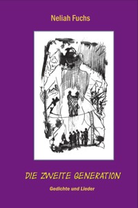 Die Zweite Generation - Neliah Fuchs - E-Book