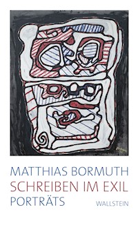 Schreiben im Exil - Matthias Bormuth - E-Book