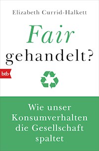 Fair gehandelt? - Elizabeth Currid-Halkett - E-Book