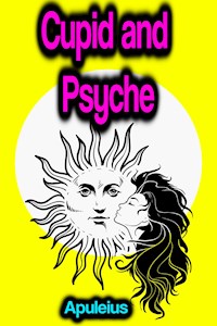 Cupid and Psyche - Apuleius - E-Book