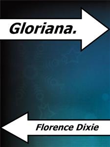 Gloriana. - Florence Dixie - E-Book