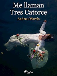 Me llaman Tres Catorce - Andreu Martín - E-Book