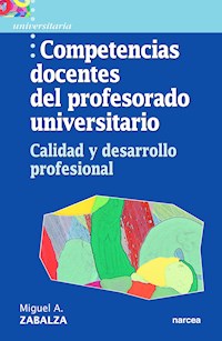 Competencias docentes del profesorado universitario - Miguel Ángel Zabalza - E-Book