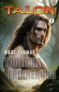 Talon Band 1: Tödliche Erinnerung - Thomas Marc - E-Book