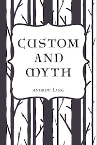 Custom and Myth - Andrew Lang - E-Book