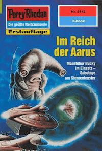 Perry Rhodan 2142: Im Reich der Aarus - Uwe Anton - E-Book