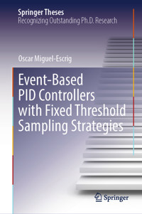 Event-Based PID Controllers with Fixed Threshold Sampling Strategies - Oscar Miguel-Escrig - E-Book