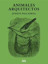 Animales arquitectos - Juhani Pallasmaa - E-Book