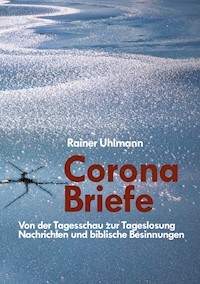 Corona Briefe - Rainer Uhlmann - E-Book
