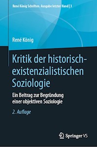 Kritik der historisch-existenzialistischen Soziologie - René König - E-Book