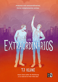 Los extraordinarios - TJ Klune - E-Book