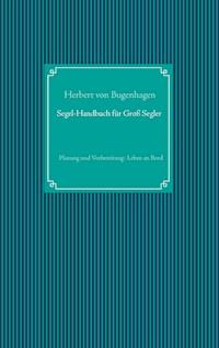 Segel-Handbuch für Großsegler - Herbert von Bugenhagen - E-Book