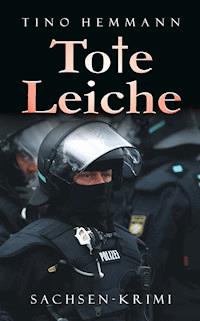 Tote Leiche. Sachsenkrimi - Tino Hemmann - E-Book