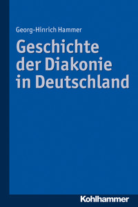 Geschichte der Diakonie in Deutschland - Georg-Hinrich Hammer - E-Book