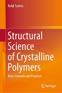 Structural Science of Crystalline Polymers - Kohji Tashiro - E-Book