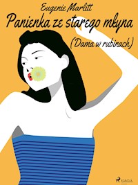 Panienka ze starego młyna-(Dama w rubinach) - Eugenie Marlitt - E-Book