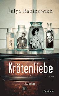Krötenliebe - Julya Rabinowich - E-Book