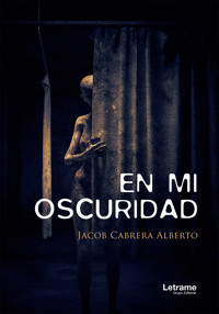 En mi oscuridad - Jacob Cabrera Alberto - E-Book