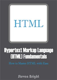 Hypertext Markup Language (HTML) Fundamentals - Steven Bright - E-Book