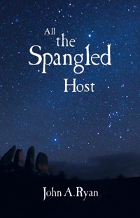 All The Spangled Host - John A. Ryan - E-Book