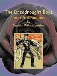 The Dreadnought Boys on a Submarine - Captain Wilbur Lawton - E-Book