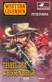 Western Legenden 39: Teufel der Weißen Berge - Peter Dubina - E-Book
