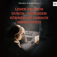 Lesen sie mich durch - kündigen können sie danach immer noch - Sandra Kunstmann - Hörbuch