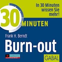 30 Minuten Burn-out - Frank H. Berndt - Hörbuch