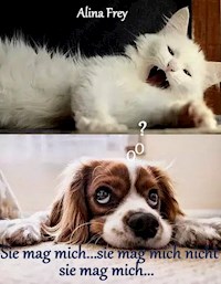 Sie mag mich...sie mag mich nicht...sie mag mich... - Alina Frey - E-Book