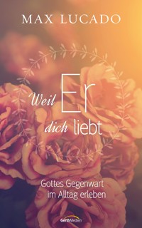 Weil er dich liebt - Max Lucado - E-Book