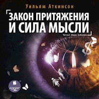 Закон притяжения и сила мысли - Уильям Уокер Аткинсон - Hörbuch