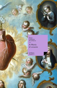 A María el corazón - Pedro Calderón de la Barca - E-Book