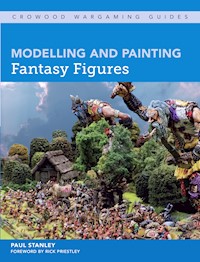 Modelling and Painting Fantasy Figures - Paul Stanley - E-Book