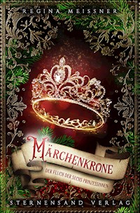 Der Fluch der sechs Prinzessinnen (Band 5): Märchenkrone - Regina Meißner - E-Book