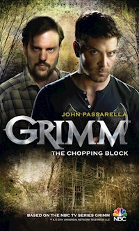 Grimm: The Chopping Block - John Passarella - E-Book