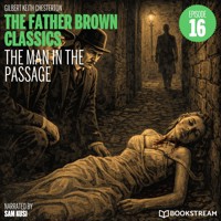 The Man in the Passage (The Father Brown Classics, Episode 16) - G.K. Chesterton - Hörbuch