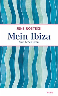 Mein Ibiza - Jens Rosteck - E-Book