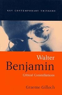 Walter Benjamin - Graeme Gilloch - E-Book