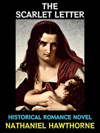 The Scarlet Letter - Nathaniel Hawthorne - E-Book