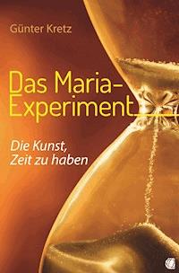 Das Maria-Experiment - Günter Kretz - E-Book