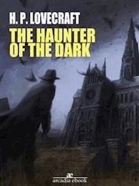 The Haunter of the Dark - H. P. Lovecraft - E-Book