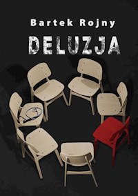 Deluzja - Bartek Rojny - E-Book