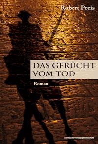 Das Gerücht vom Tod - Robert Preis - E-Book