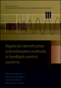 Algebraic Identification and Estimation Methods in Feedback Control Systems - Hebertt Sira-Ramírez - E-Book