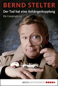 Der Tod hat eine Anhängerkupplung - Bernd Stelter - E-Book