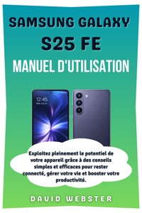 Samsung Galaxy S25 FE Manuel d'utilisation - David Webster - E-Book